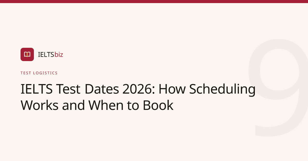 IELTS Test Dates 2026: How Scheduling Works and When to Book